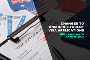 Changes to Onshore Student Visa Applications: What You Need to Know in 2025